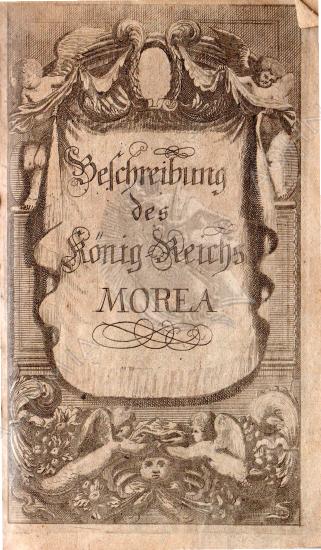 Dictorische und topographische ausfuhrliche Beschreibung der Reiche Morea und Neelponte Wieauch der Insulen und Hafen selbigen Meeres biss an Salonich