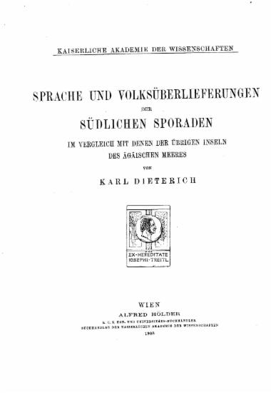 Sprache und Volksuberlieferungen der sudlichen Sporaden im Vergleich mit denen der ubrigen Inseln des agaischen Meeres /  von Karl Dieterich.