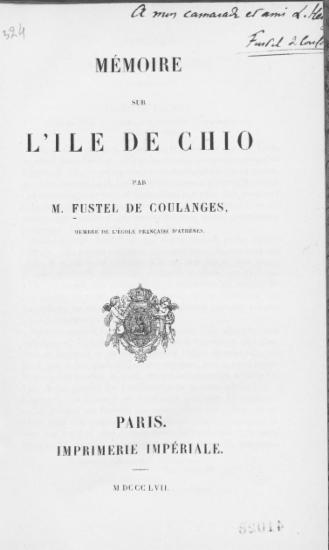 Memoire sur l΄ ile de Chio /  par M. Fustel de Coulanges, ...