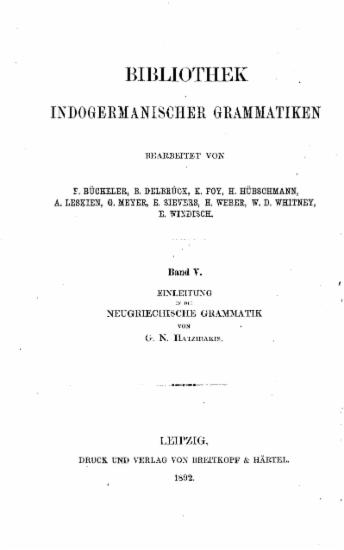 Einleitung in die neugriechische Grammatik /  von G. N. Hatzidakis.