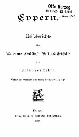 Cypern :  Reiseberichte uber Natur und Landschaft, Volk und Geschichte /  von Franz von Loher.