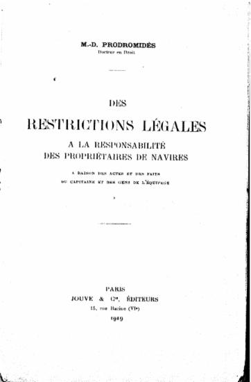 Des restrictions legales a la responsabilite des proprietaires de navires :  a raison des actes et faits du capitaine et des gens de l' equipage /  M.-D. Prodromides.