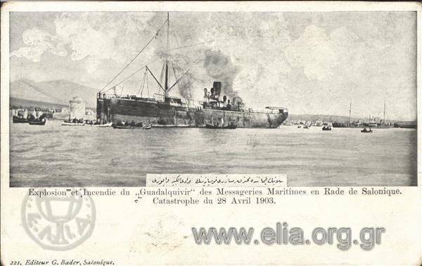 Explosion et Incendie du Guadalquivir des Messageries Maritimes en Rade de Salonique. Catastrophe du 28 Avril 1903.