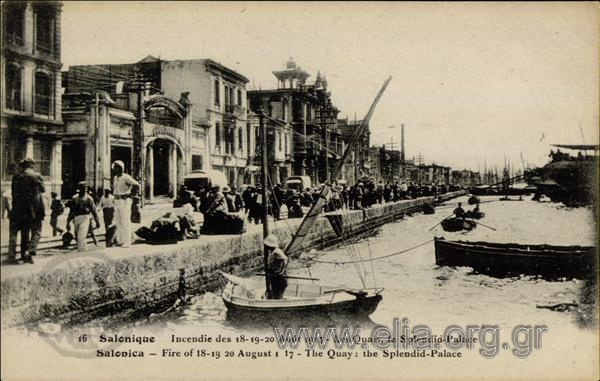 Salonique - Incendie des 18-19-20 Août 1917 - Les Quais, le Splendid Palace.