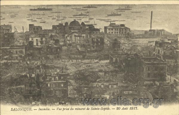 Salonique. Incendie - Vue prise du minaret de Sainte-Sophie. - 20 Août 1917.