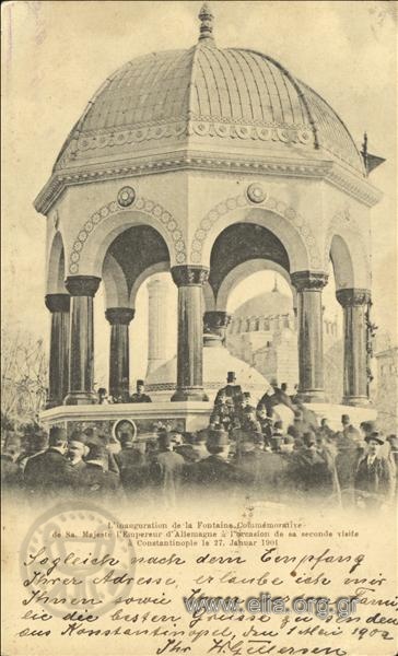 L' inauguration de la Fontaine Commémorative de Sa Majesté l' Empereur d' Allemagne à l' occasion de sa seconde visite à Constantinople le 27 Januar 1901.