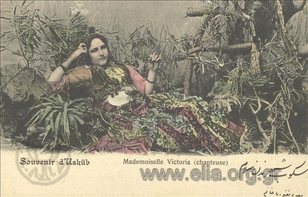 Souvenir d' Uskub. Mademoiselle Victoria (chanteuse).