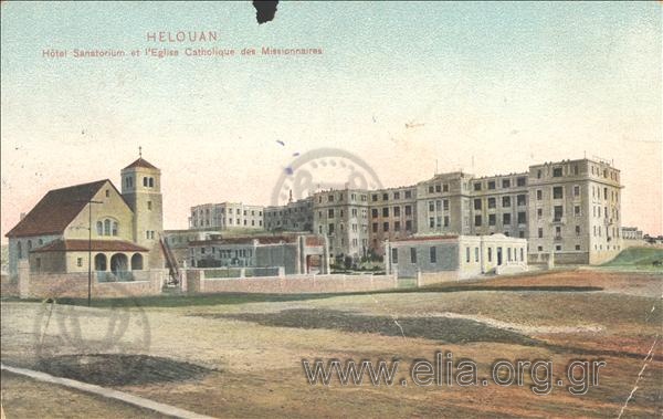 Helouan. Hôtel Sanatorium et l' Eglise Catholique des Missionnaires.