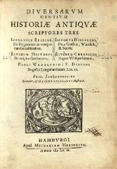 Historiae Antiquae. Scriptores tres. Iornandes Episcopius, Hisidorus Hispaleus..., Paulus Warnefridi, F. Diaconi