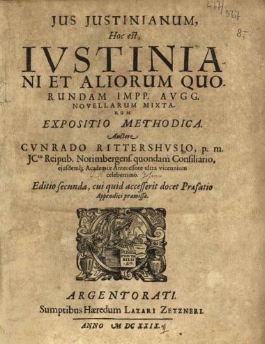 Jus Justinianum, Hoc est, Iustiniani et aliorum quorundam Impp. Augg. Novelarum mixtarum expositio methodica. Auctore Cunrado Rittershusio...