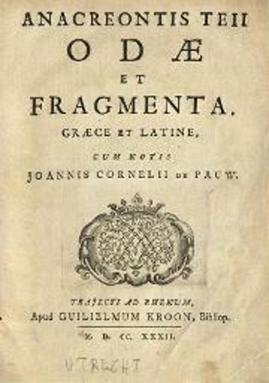 Anacreontis Teii Odae et Fragmenta, Graece et Latine, cum notis Ioannis Cornelii de Pauw...