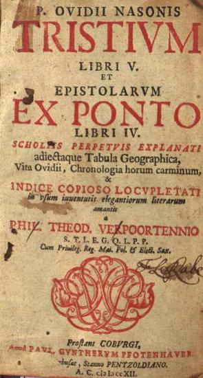 Ὀβίδιος. P. Ovidii Nasonis Tristium... et Epistolarum ex Ponto... a Phil. Theod. Verpoortennio..., Coburgo, P. Guntherus Pfotenhaver, 1712.