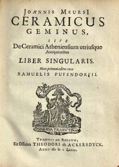 Ioannes Meursius. V. Cl. Ioannis Meursi Miscellanea Laconica... Curâ Samuelis Pufendorfii..., Ἄμστερνταμ, Judocus Pluymer, 1661.