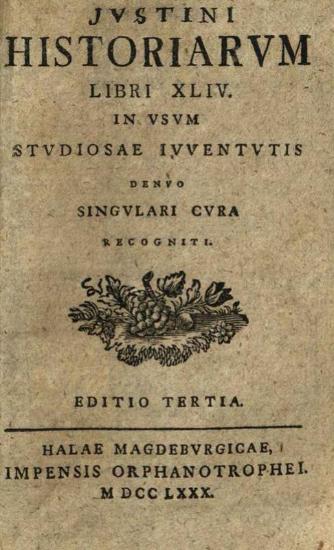 Marcus Iunianus Iustinus. Iustini Historiarum Libri XLIV... editio tertia..., Impensis Orphanotrophei, 1780.