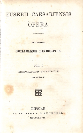 Eusebii Caesariensis Opera: Vol. I. Praeparationis Evangelicae. Libri I-X