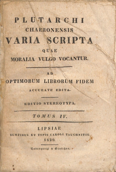 Plutarchi Chaeronensis varia scripta quae Moralia vulgo vocantur: Tomus IV