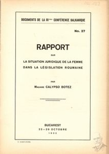 Document No. 27 of the 3rd Balkan Conference held between October 22 and 29, 1932 in Bucharest, concerning a report by Calypso Botez, on the legal status of women in the Romanian legislation.