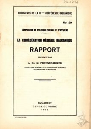 Έγγραφο Νο. 29 της Επιτροπής Κοινωνικής Πολιτικής και Υγιεινής του 3ου Βαλκανικού Συνεδρίου που διοργανώθηκε μεταξύ 22 και 29 Οκτωβρίου του 1932 στο Βουκουρέστι, που αφορά έκθεση παρουσιασθείσα από τον Dr. M. Popesco-Buzeu, Γενικό Γραμματέα της Γενικής Ένωσης Ιατρών της Ρουμανίας σχετικά με τη Διαβαλκανική Ιατρική Συνομοσπονδία.