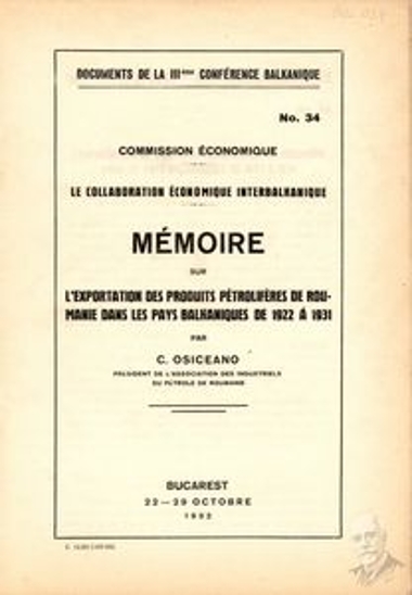 Document No. 34 of the Economic Committee of the 3rd Balkan Conference held between October 22 and 29, 1932 in Bucharest, concerning a memorandum by C. Osiceano, President of the Romanian Petroleum Industry Association, regarding the export of Romanian petroleum products to the Balkan countries during the period from 1922 to 1931.