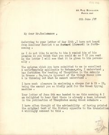 Letter by Elena Venizelou to Dimitrios Kaklamanos in which she conveys various information regarding the publication of Eleftherios Venizelos' translation of Thucydides' History of the Peloponnesian War. She mentions Metaxas's decision to ban the reading of Thucydides in Greek schools, commenting that he rejects what he cannot understand. She is happy that there is already interest among Greek academics about the publication of Thucydides and she informs him that she expects from the publishing house of Oxford the supplementary sets for the additional printings.