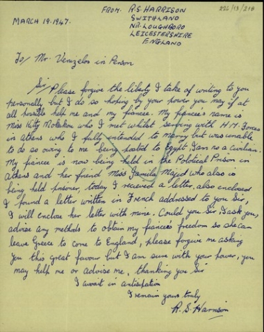 Επιστολή του R.S. Harrison προς τον Σ. Βενιζέλο με την οποία ζητεί την παρέμβασή του προκειμένου να απελευθερωθεί η αρραβωνιαστικιά του, η οποία κρατείται στις φυλακές Αθηνών για πολιτικούς λόγους, και να τον ακολουθήσει στην Αγγλία.